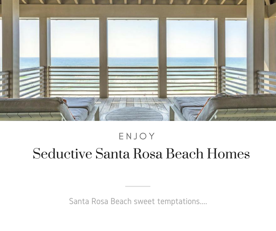 Seductive Santa Rosa Beach homes